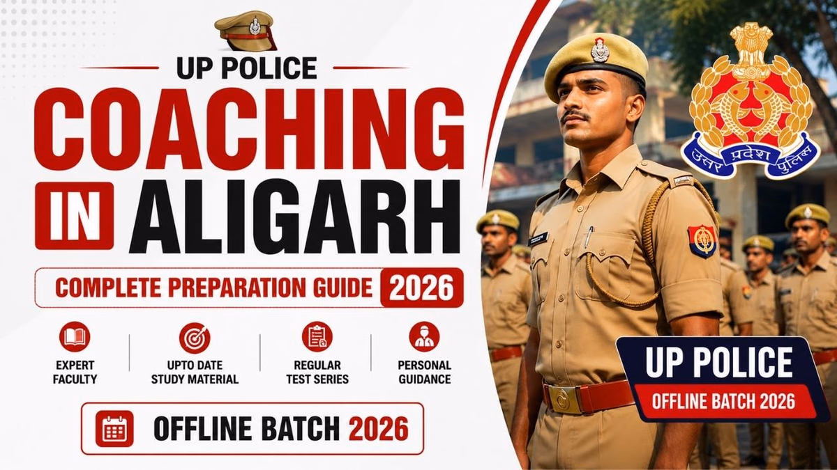 UP Police Coaching in Aligarh – Complete Preparation Guide for 2026